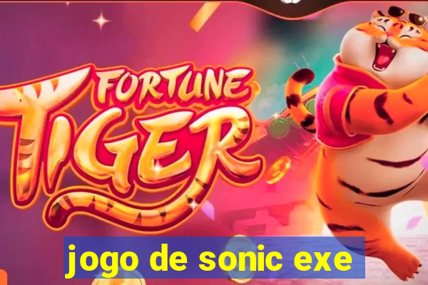 jogo de sonic exe